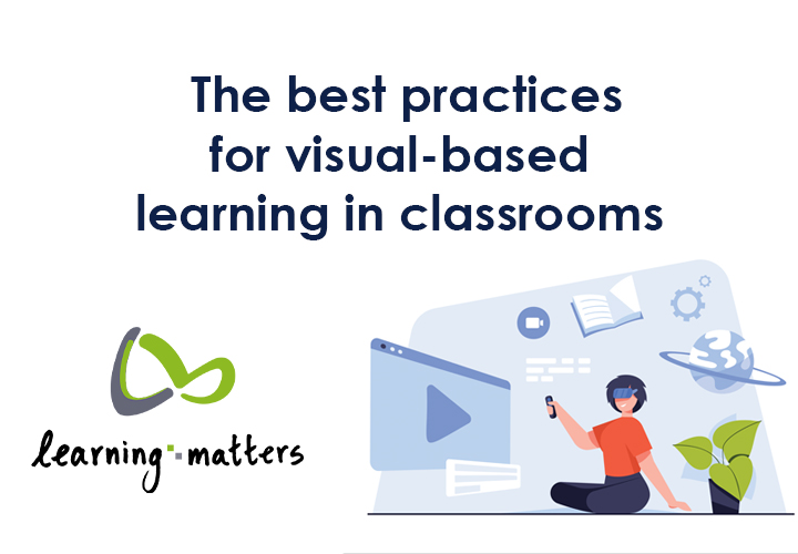 The best practices for visual-based learning in classrooms.jpg